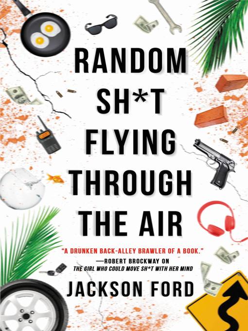 Title details for Random Sh*t Flying Through the Air by Jackson Ford - Available